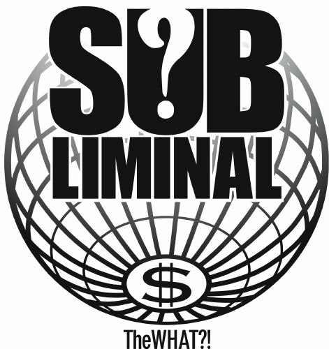 subliminal x $ The WHAT?!
