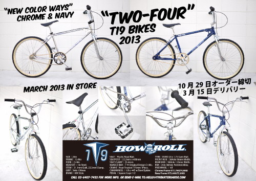 HOW I ROLL "TWO-FOUR" T19 BIKES 2013