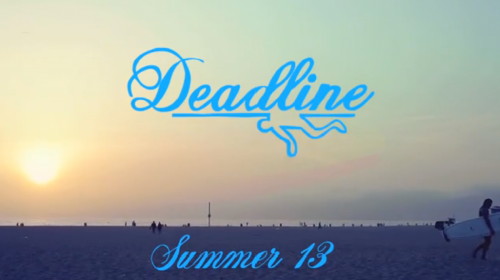 Deadline Summer 13